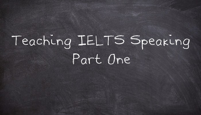Teaching IELTS Speaking Part One