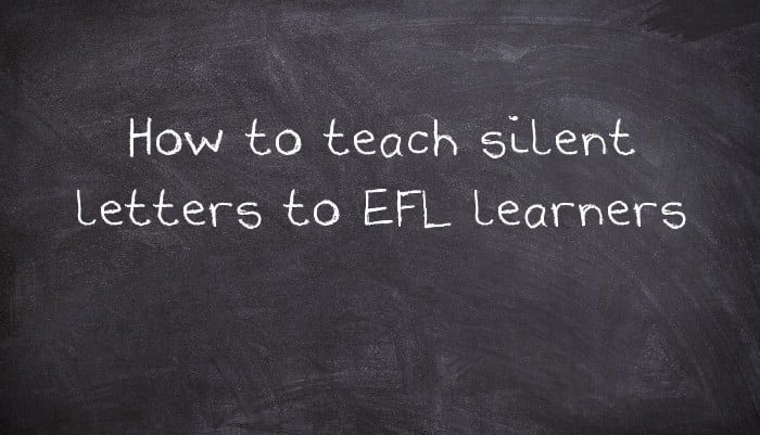 How to teach silent letters to EFL learners